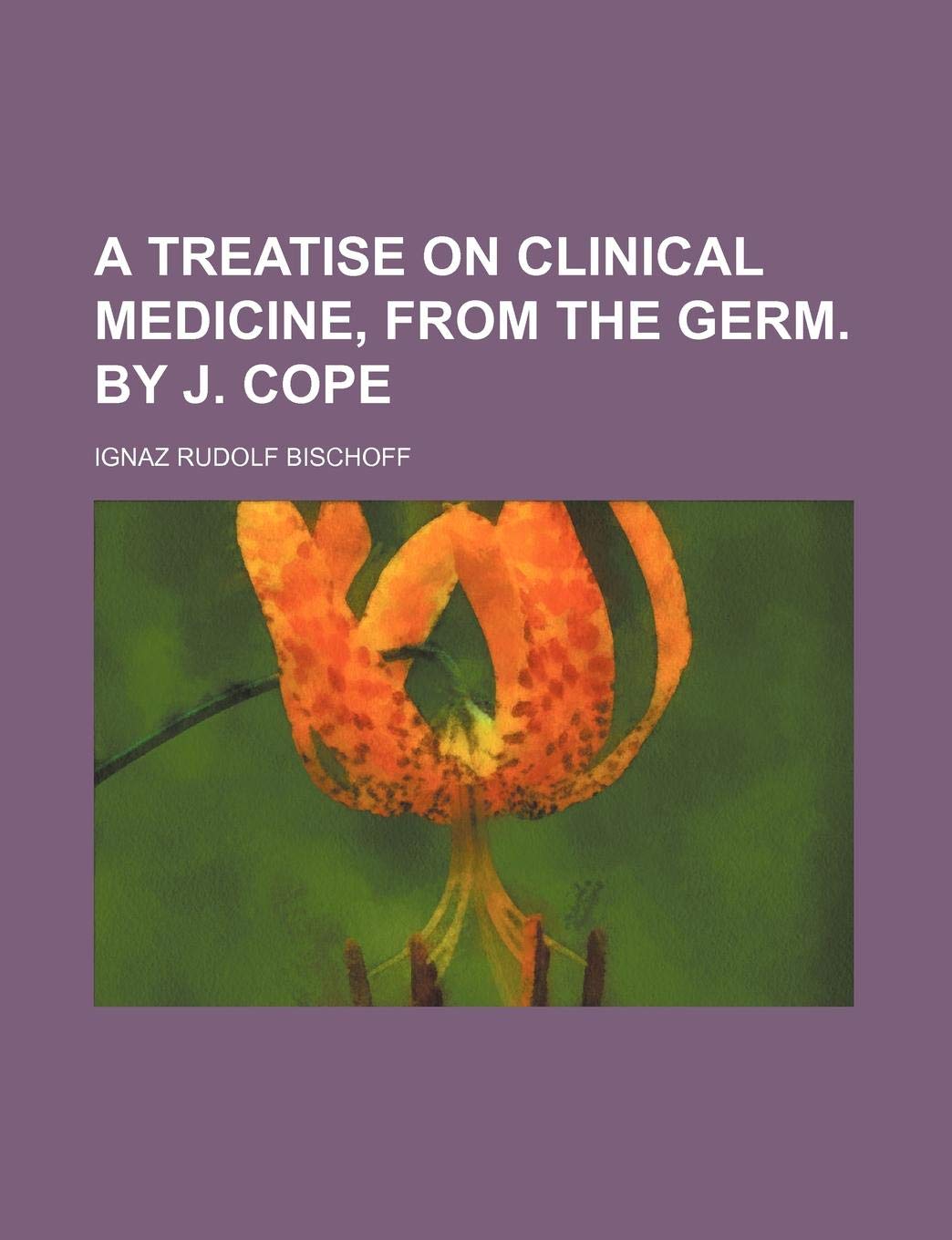 A Treatise on Clinical Medicine, from the Germ. by J. Cope Books