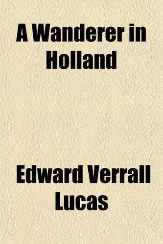 A Wanderer in Holland Travel