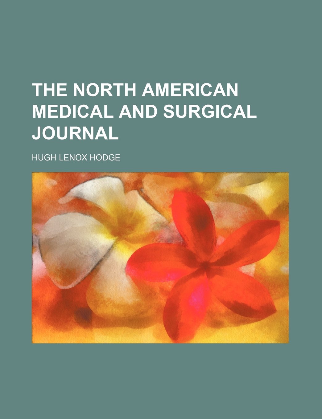 The North American Medical and Surgical Journal (Volume 5) Books