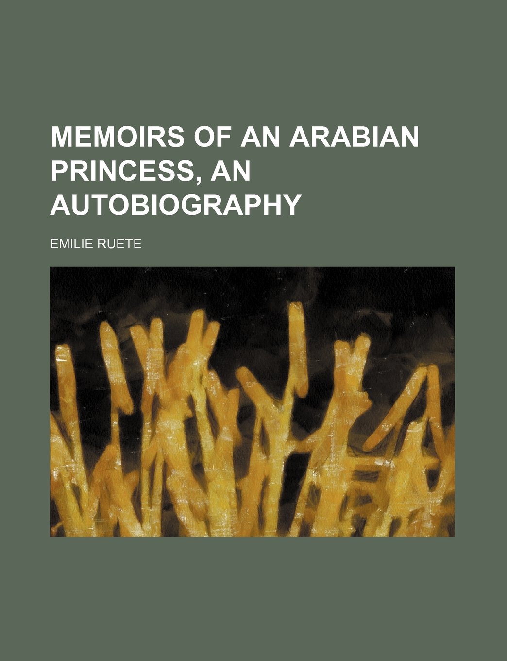 Memoirs of an Arabian Princess, an Autobiography Books
