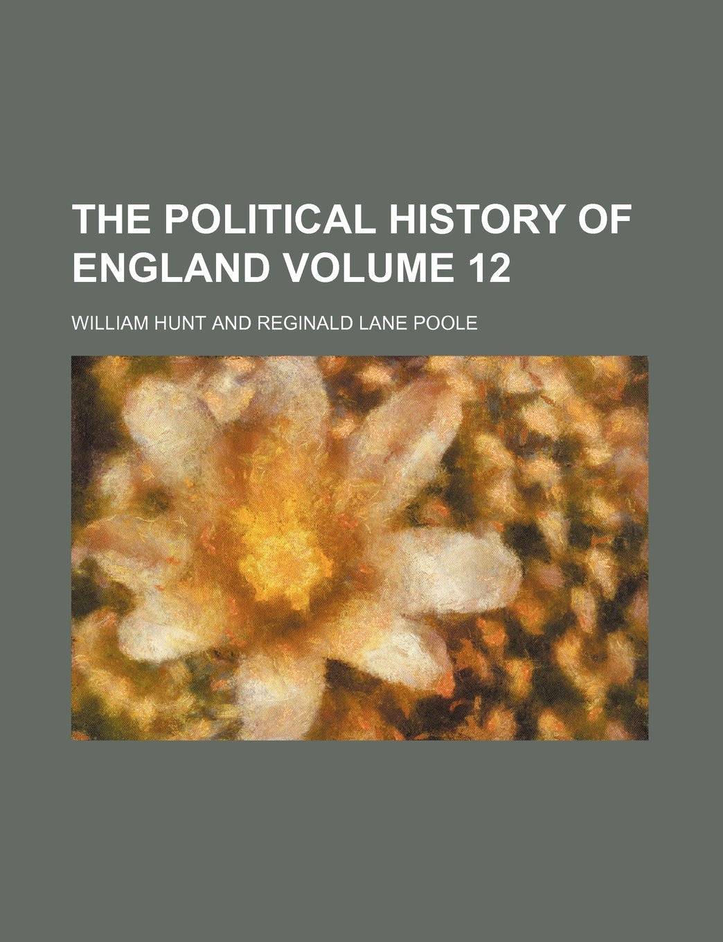 The Political History of England Volume 12 Books