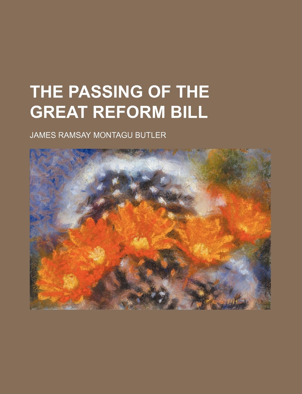 The Passing of the Great Reform Bill Books