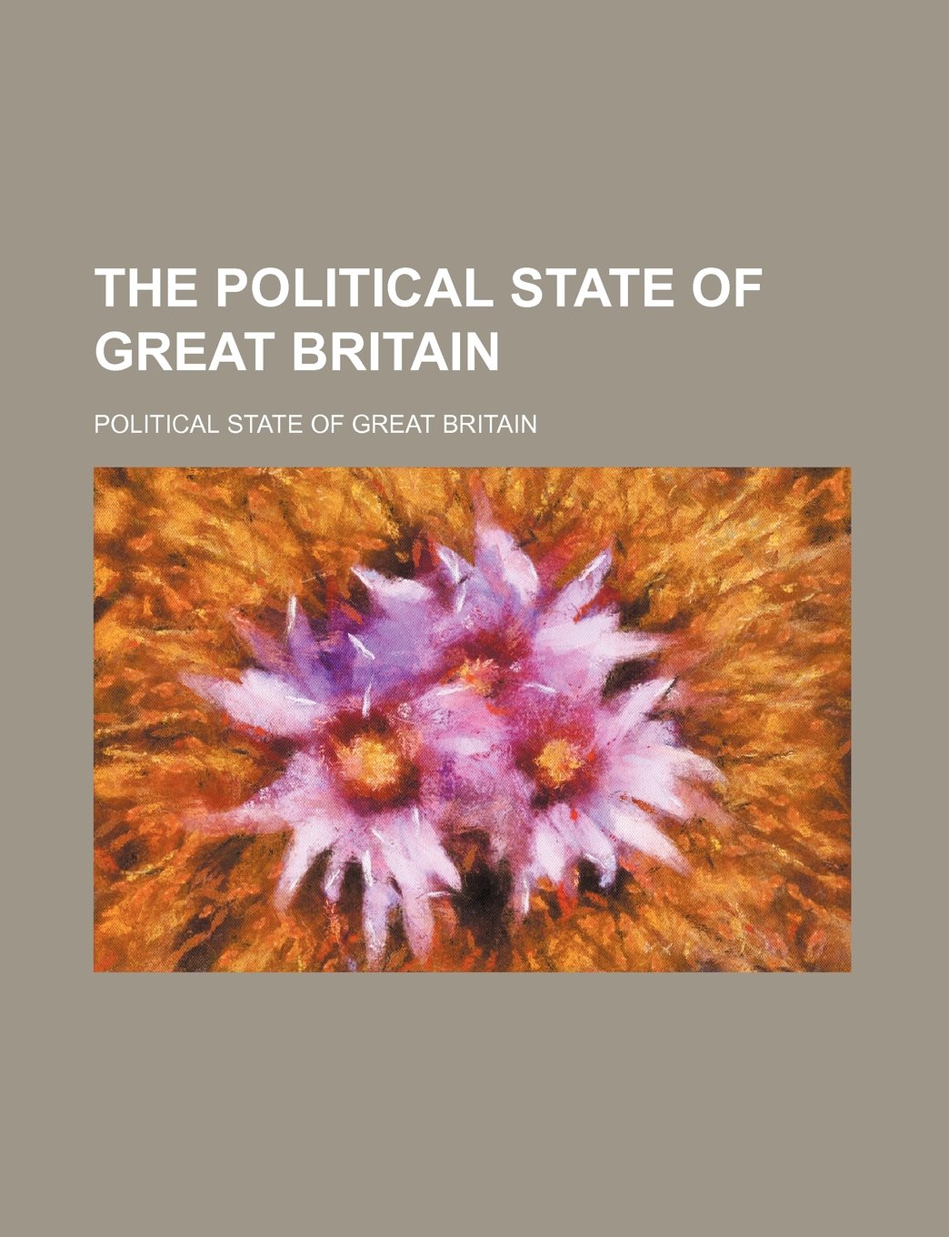 The Political State of Great Britain Books