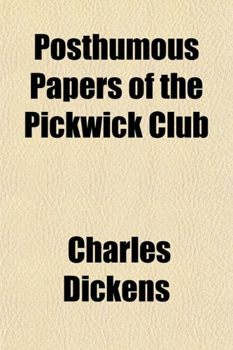 The Posthumous Papers of the Pickwick Club (Volume 4) Contemporary literature
