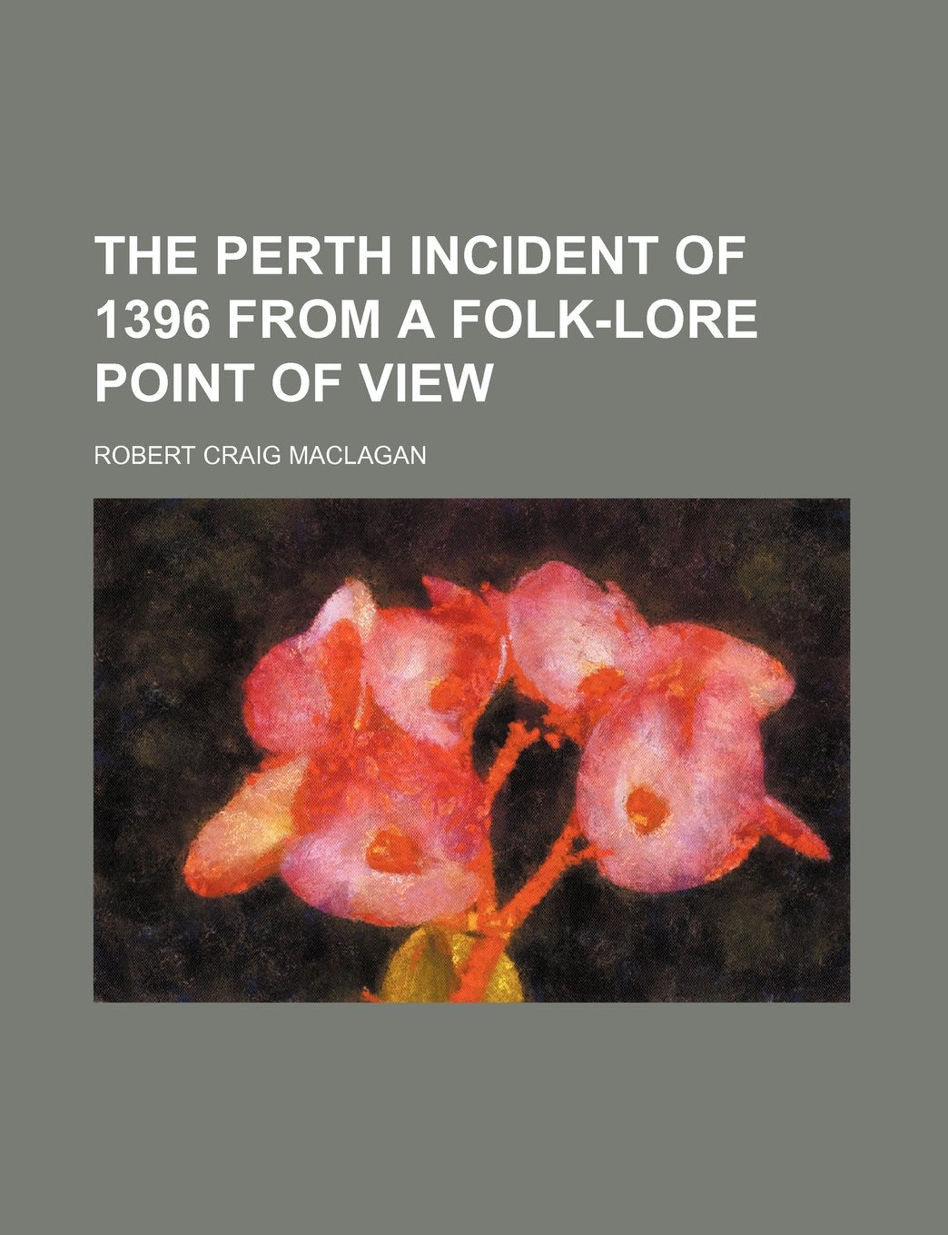 The Perth Incident of 1396 from a Folk-Lore Point of View Books