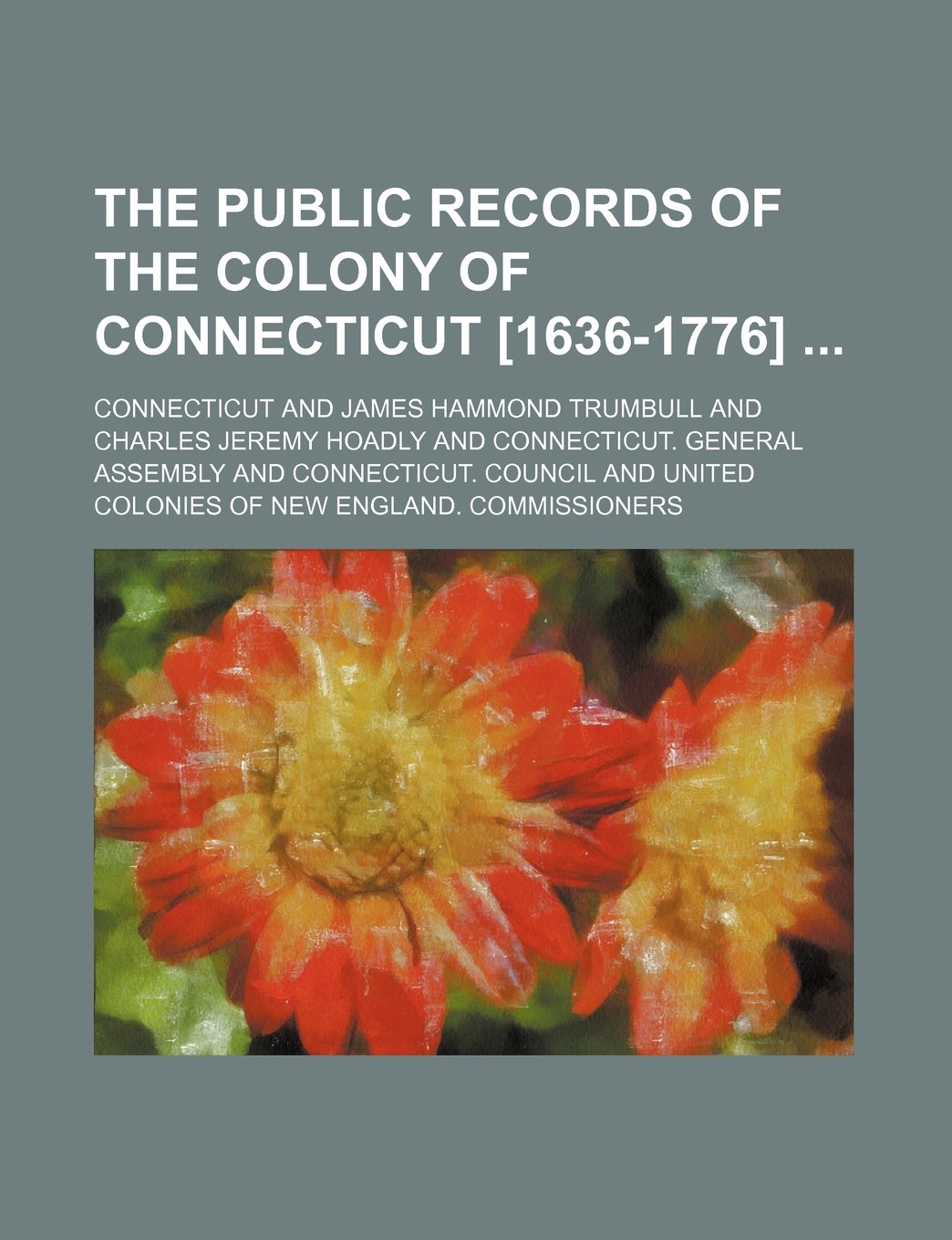 The Public Records of the Colony of Connecticut (Volume 14) Books