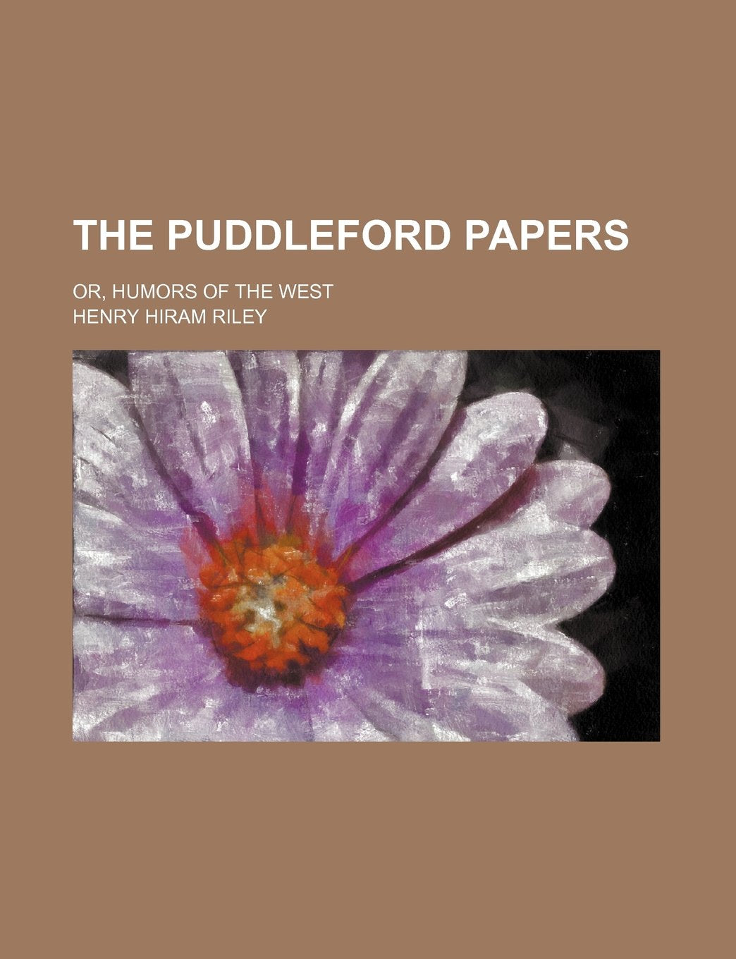 The Puddleford Papers; Or, Humors of the West Books