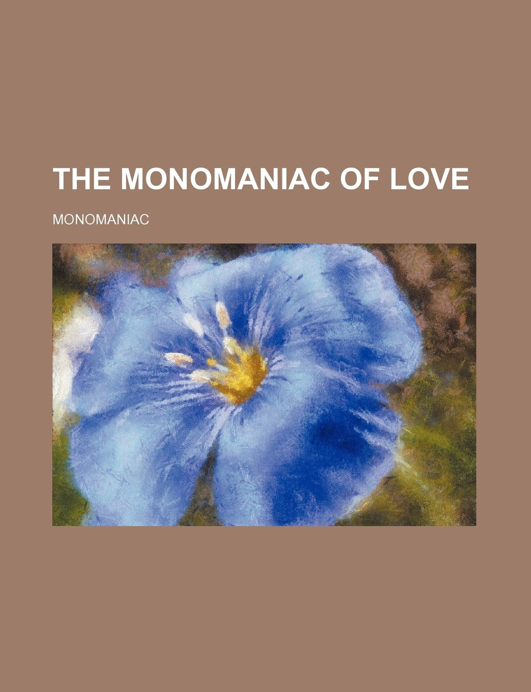 The Monomaniac of Love Books
