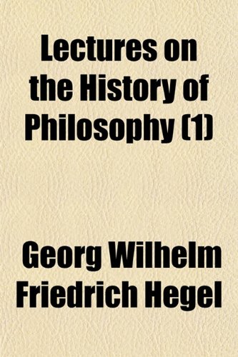 Lectures on the History of Philosophy (Volume 1) Books