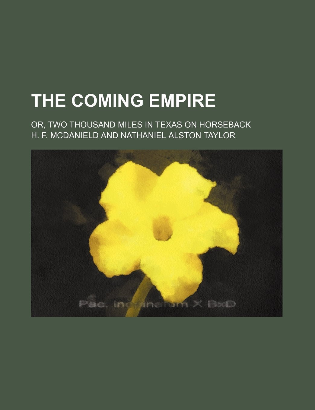 The Coming Empire; Or, Two Thousand Miles in Texas on Horseback Books