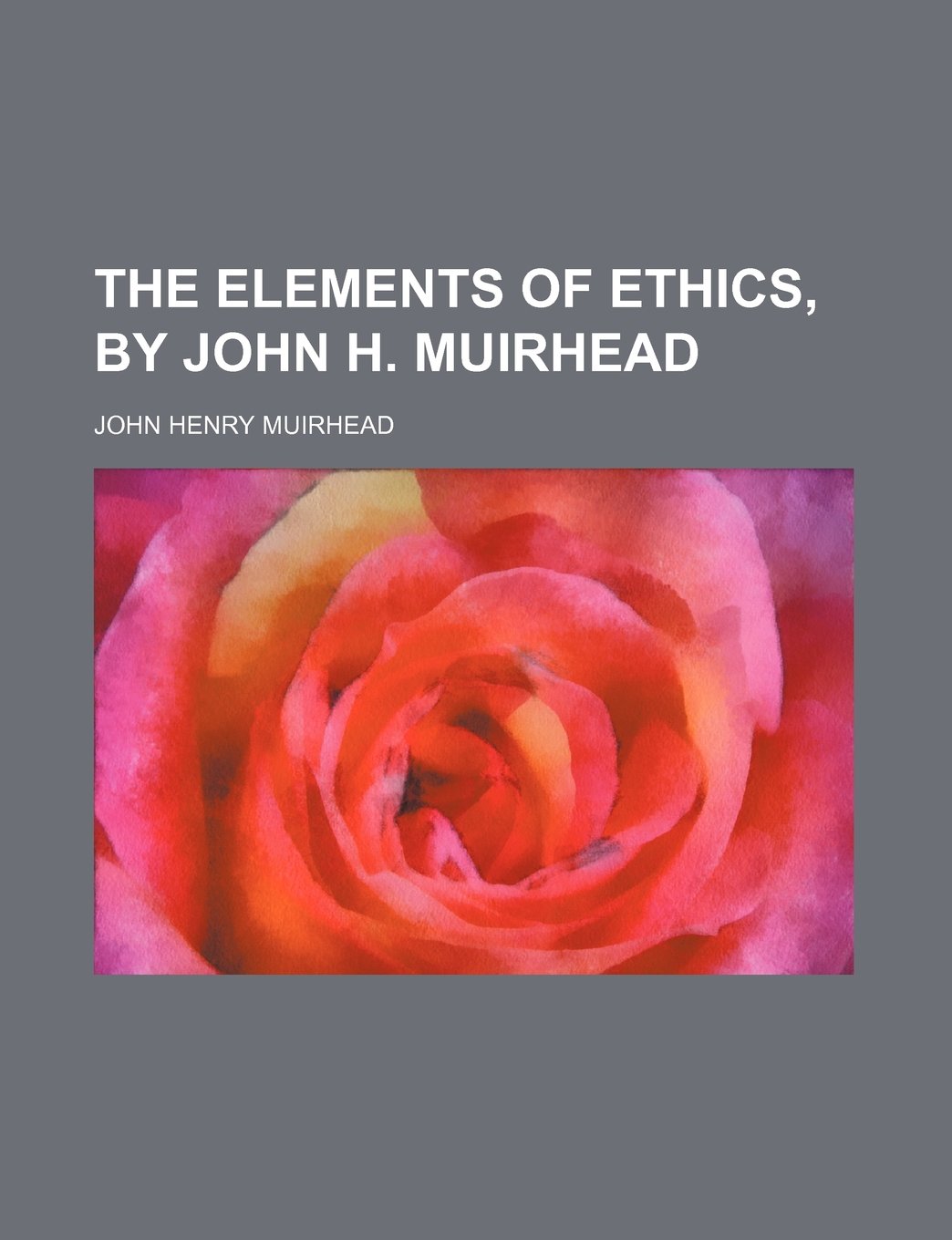 The Elements of Ethics, by John H. Muirhead Books