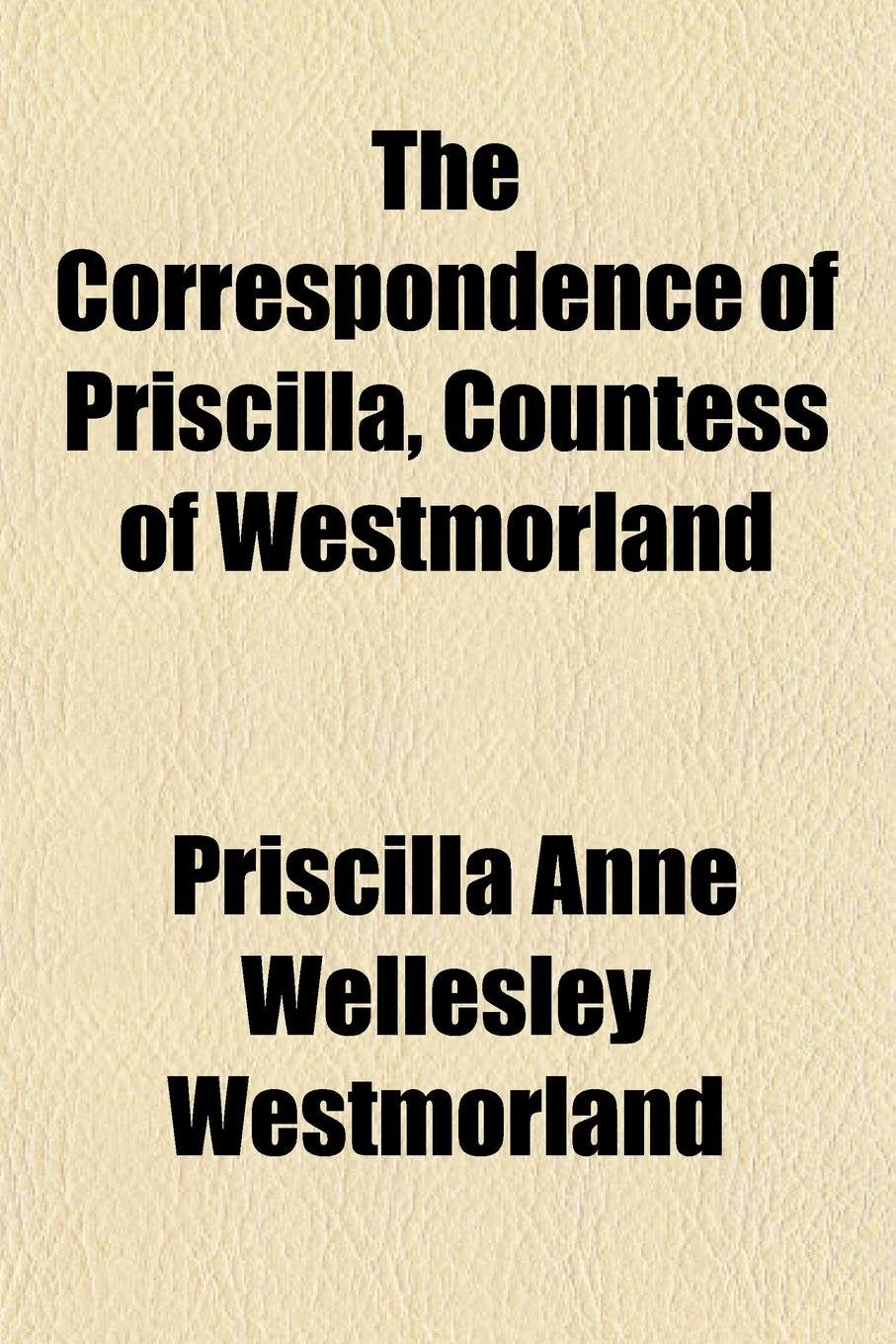 The Correspondence of Priscilla, Countess of Westmorland Books