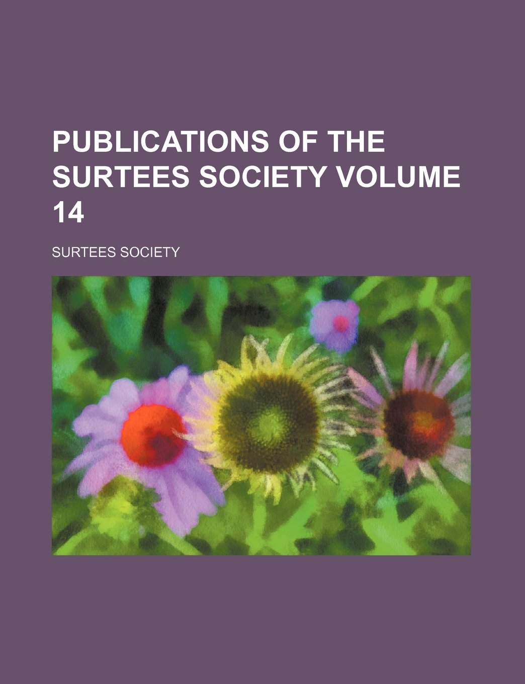 Publications of the Surtees Society Volume 14 Books