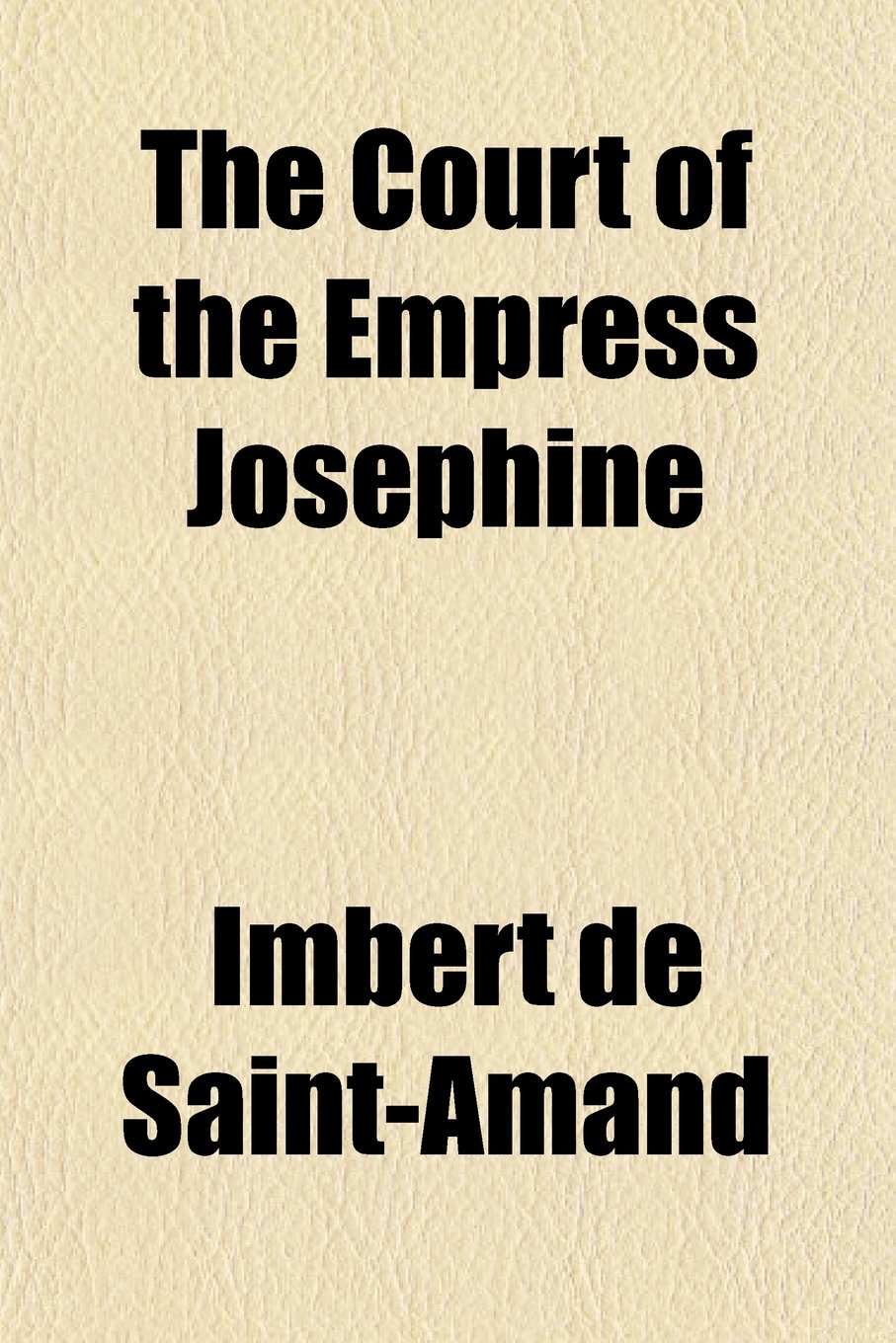 The Court of the Empress Josephine Books