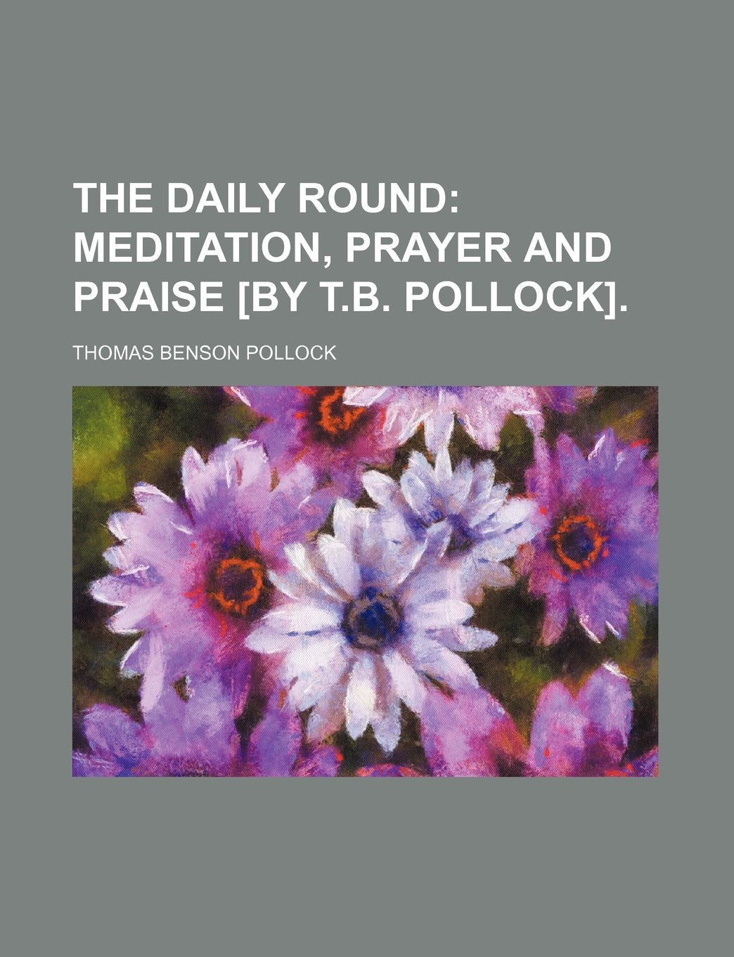 The Daily Round; Meditation, Prayer and Praise . Books
