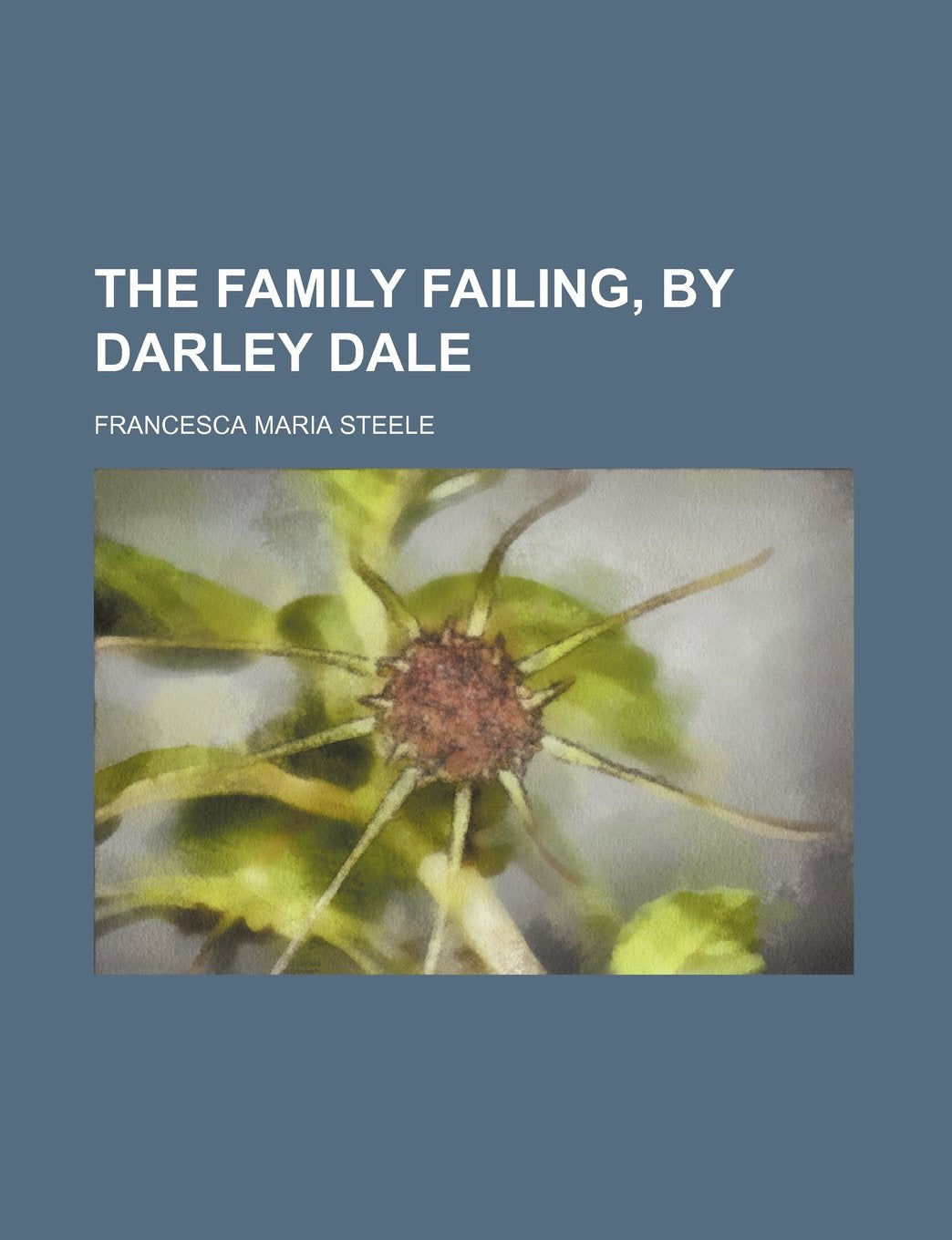 The Family Failing, by Darley Dale Books