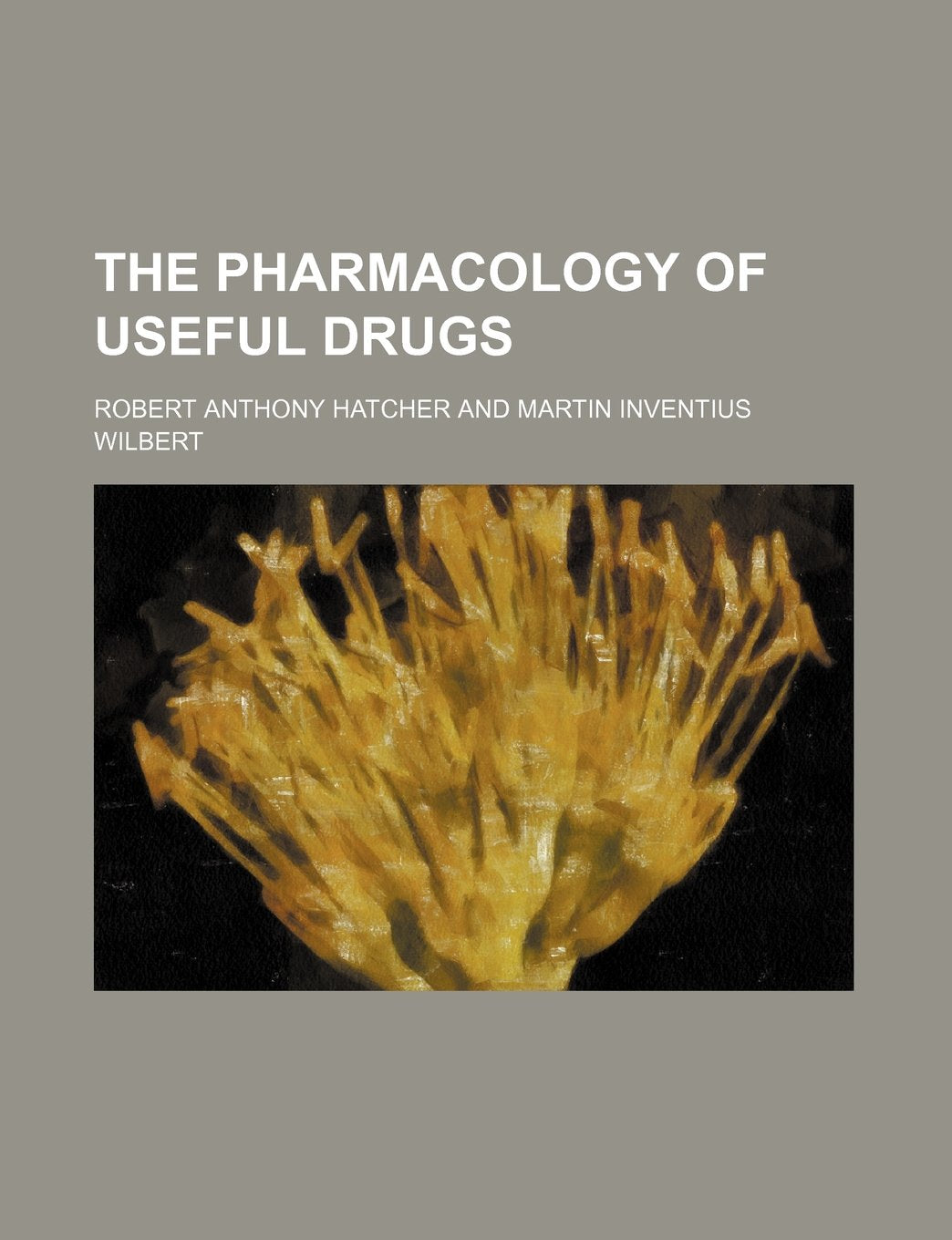 The Pharmacology of Useful Drugs Books