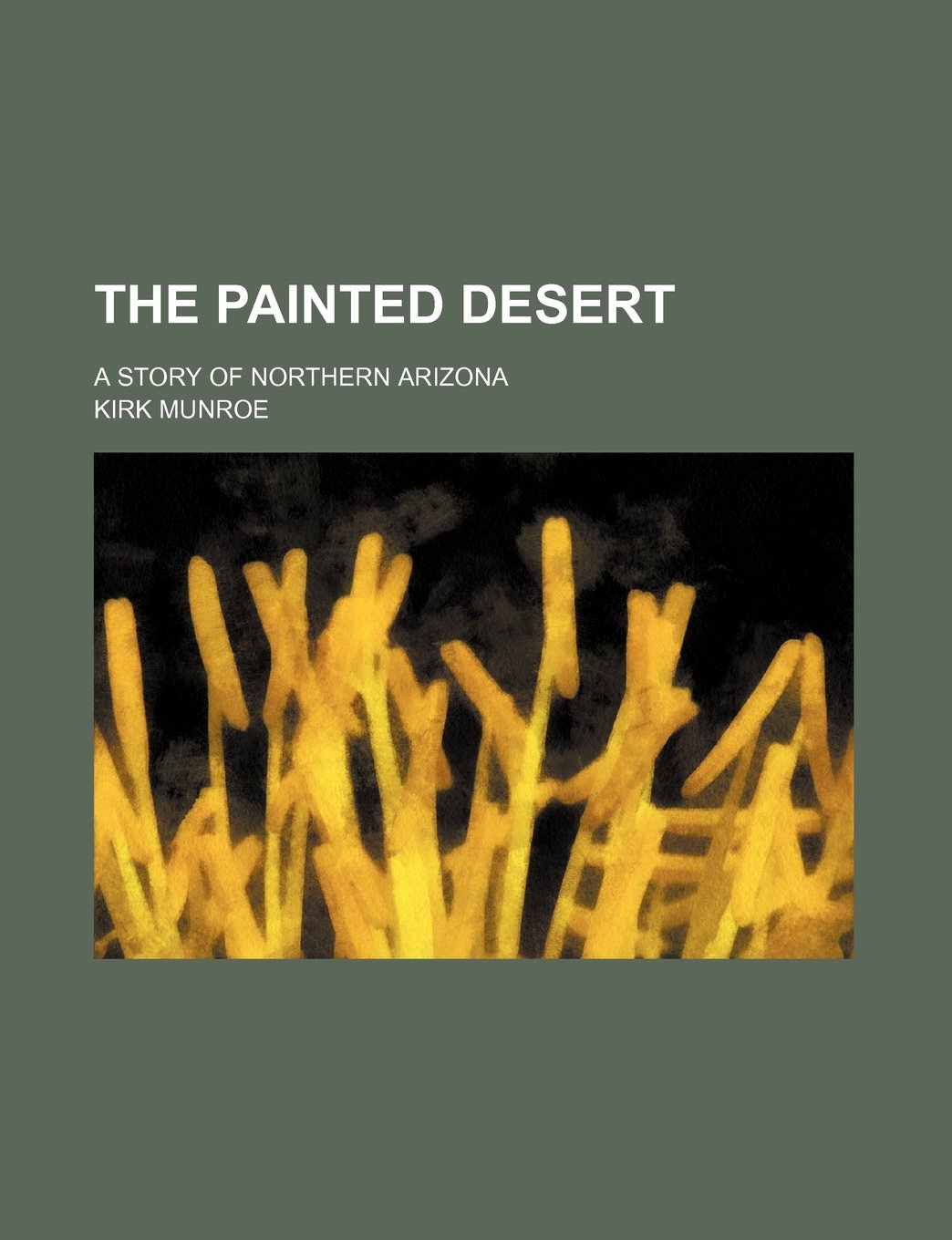 The Painted Desert; A Story of Northern Arizona Books