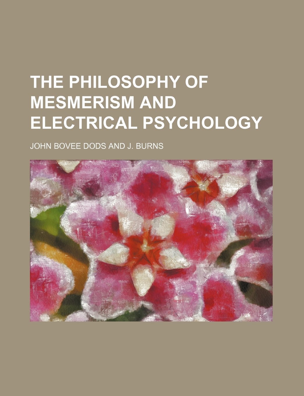 The Philosophy of Mesmerism and Electrical Psychology Books