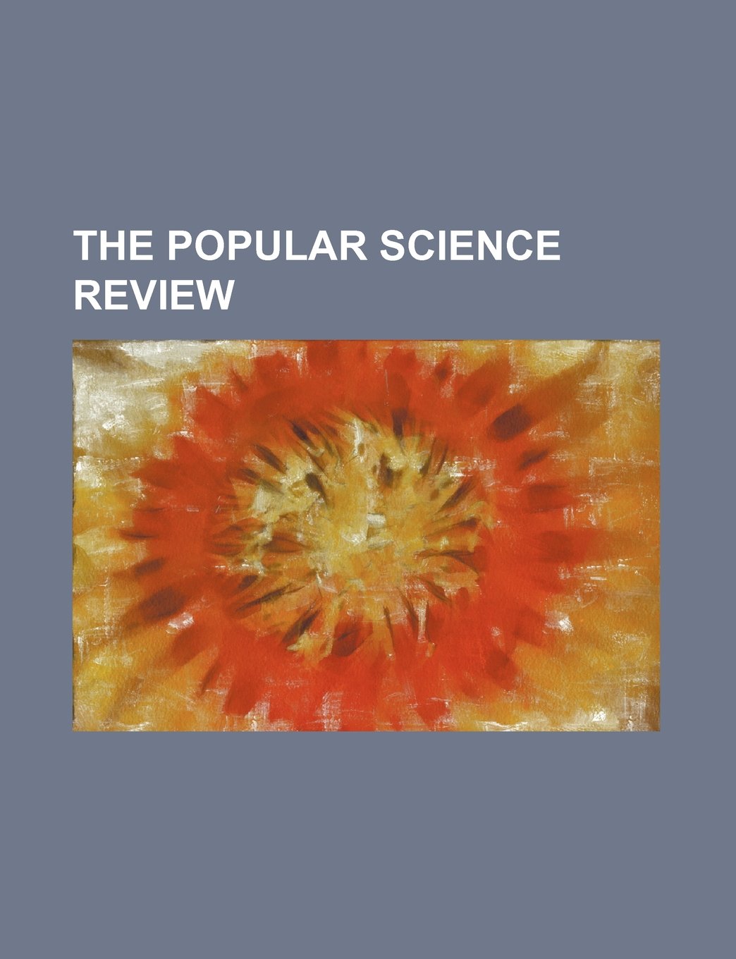 The Popular Science Review (Volume 14) Books