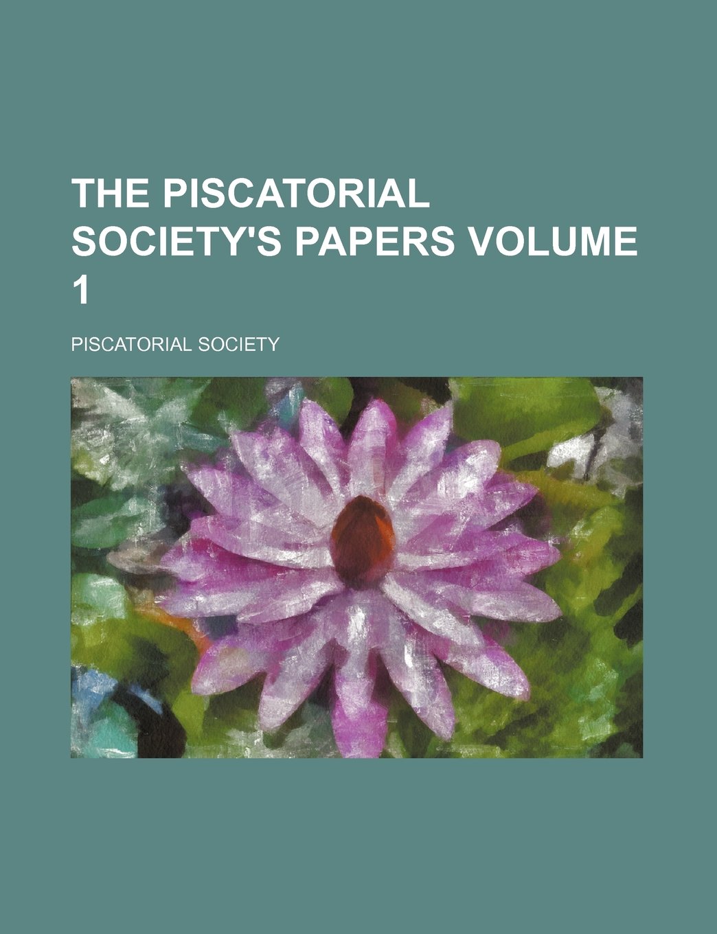 The Piscatorial Society's Papers Volume 1 Books
