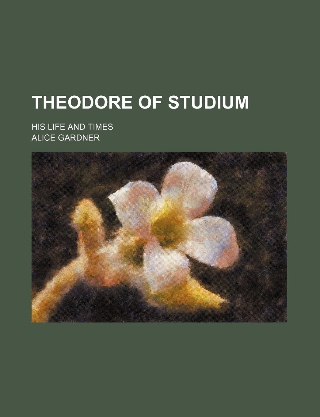 Theodore of Studium; His Life and Times Books