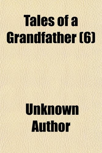 Tales of a Grandfather (Volume 6); France Books