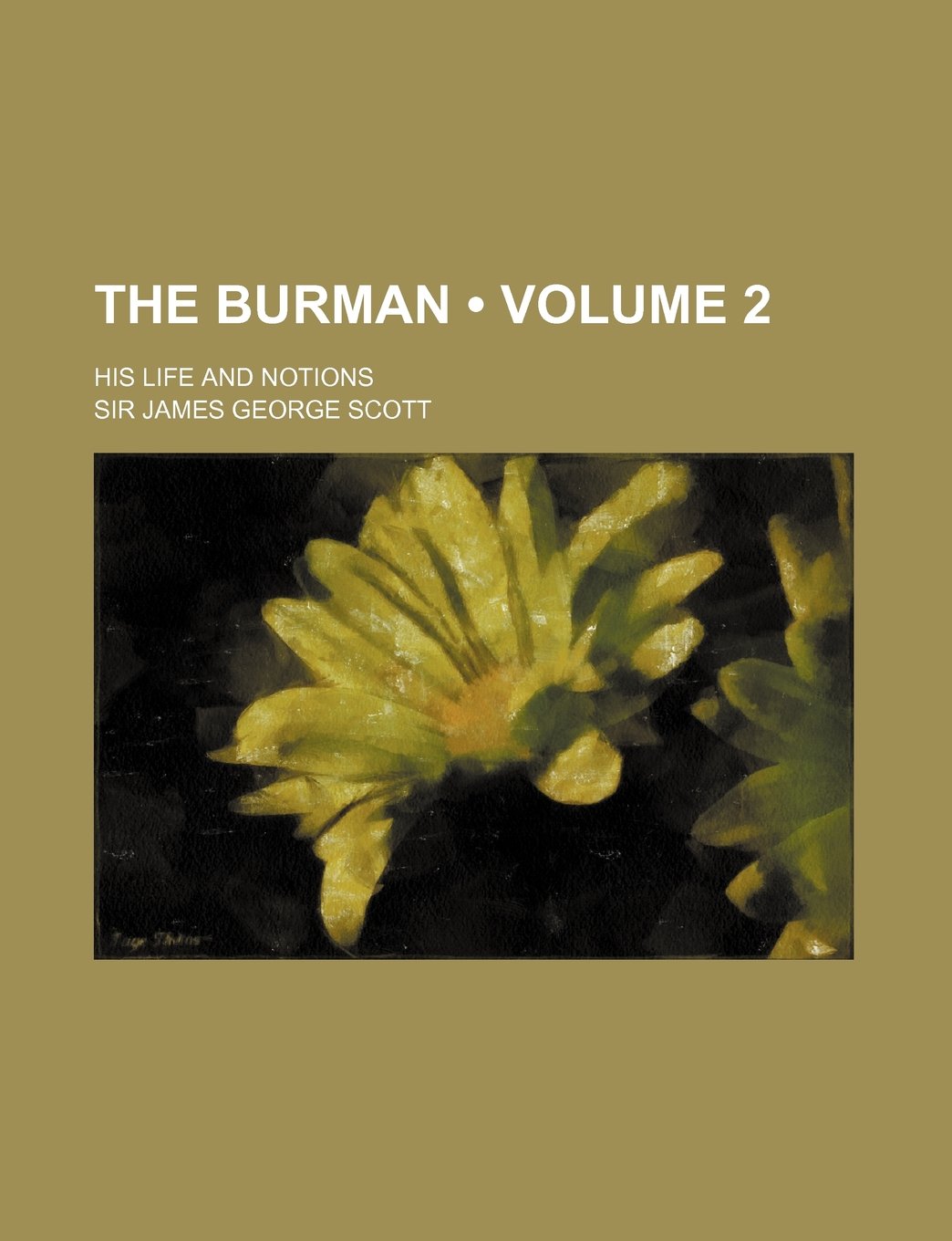 The Burman (Volume 2); His Life and Notions Books