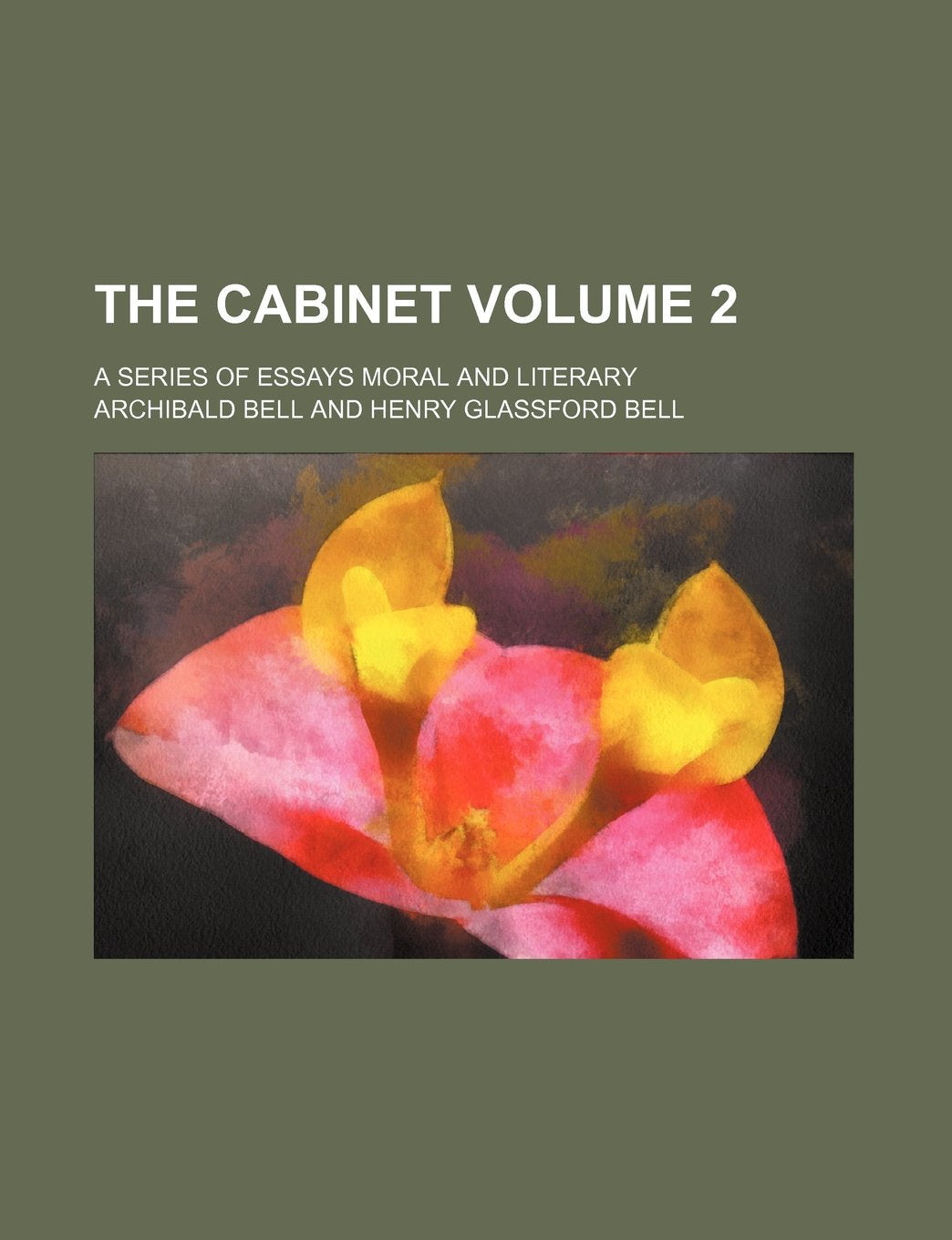 The Cabinet; A Series of Essays Moral and Literary Volume 2 Books