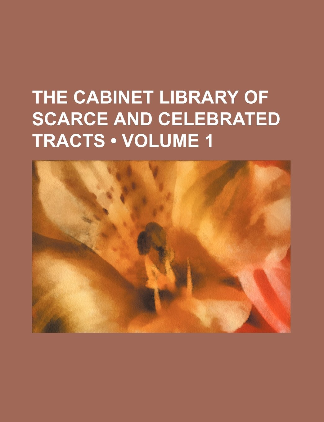 The Cabinet Library of Scarce and Celebrated Tracts (Volume 1) Books