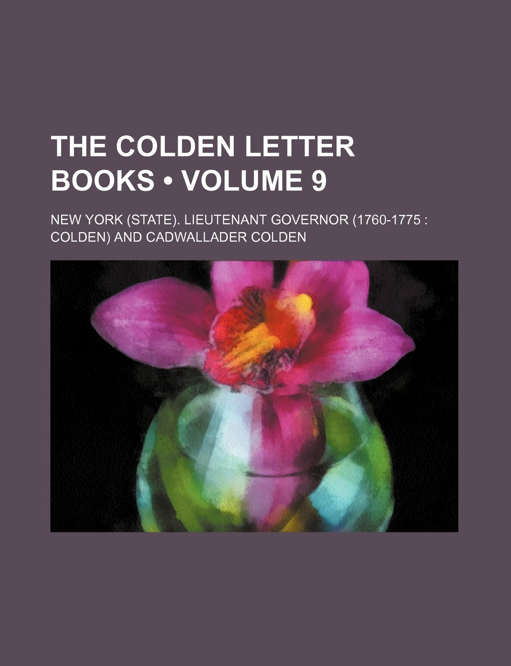 The Colden Letter Books (Volume 9) Books