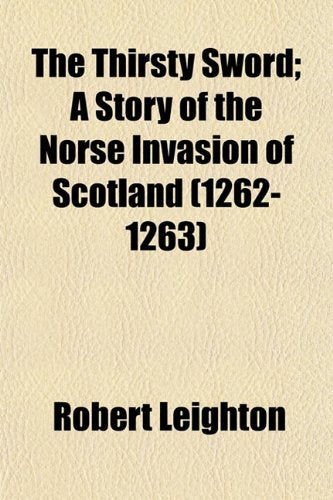 The Thirsty Sword; A Story of the Norse Invasion of Scotland (1262-1263) Books