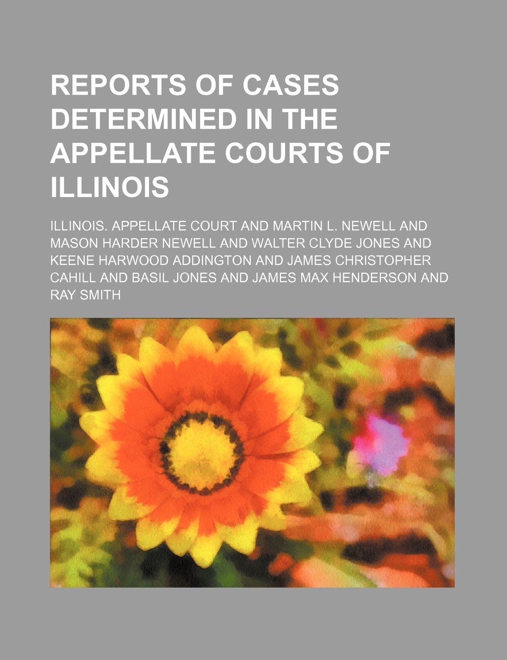 Reports of Cases Determined in the Appellate Courts of Illinois Volume 103 Politics & History