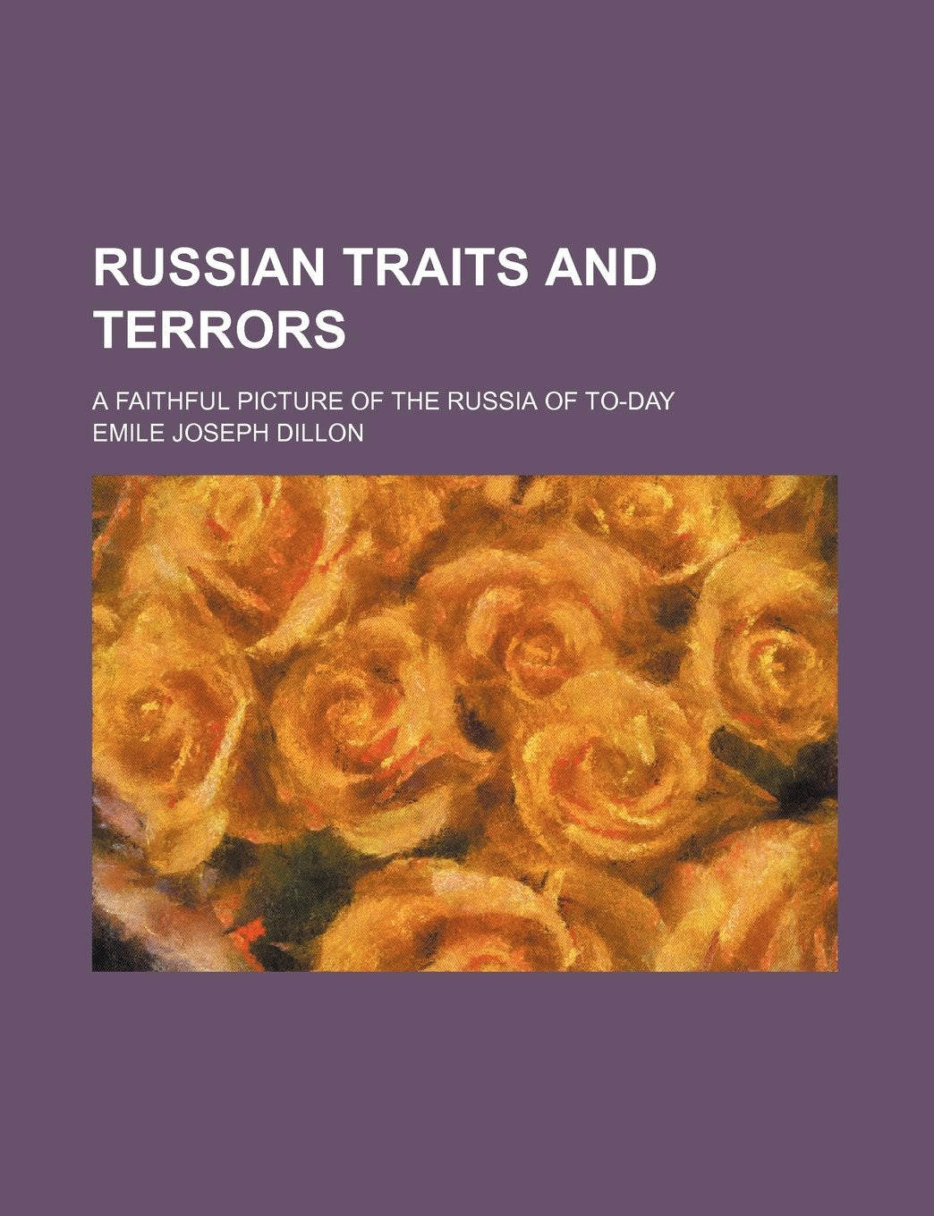 Russian Traits and Terrors; A Faithful Picture of the Russia of To-Day Books