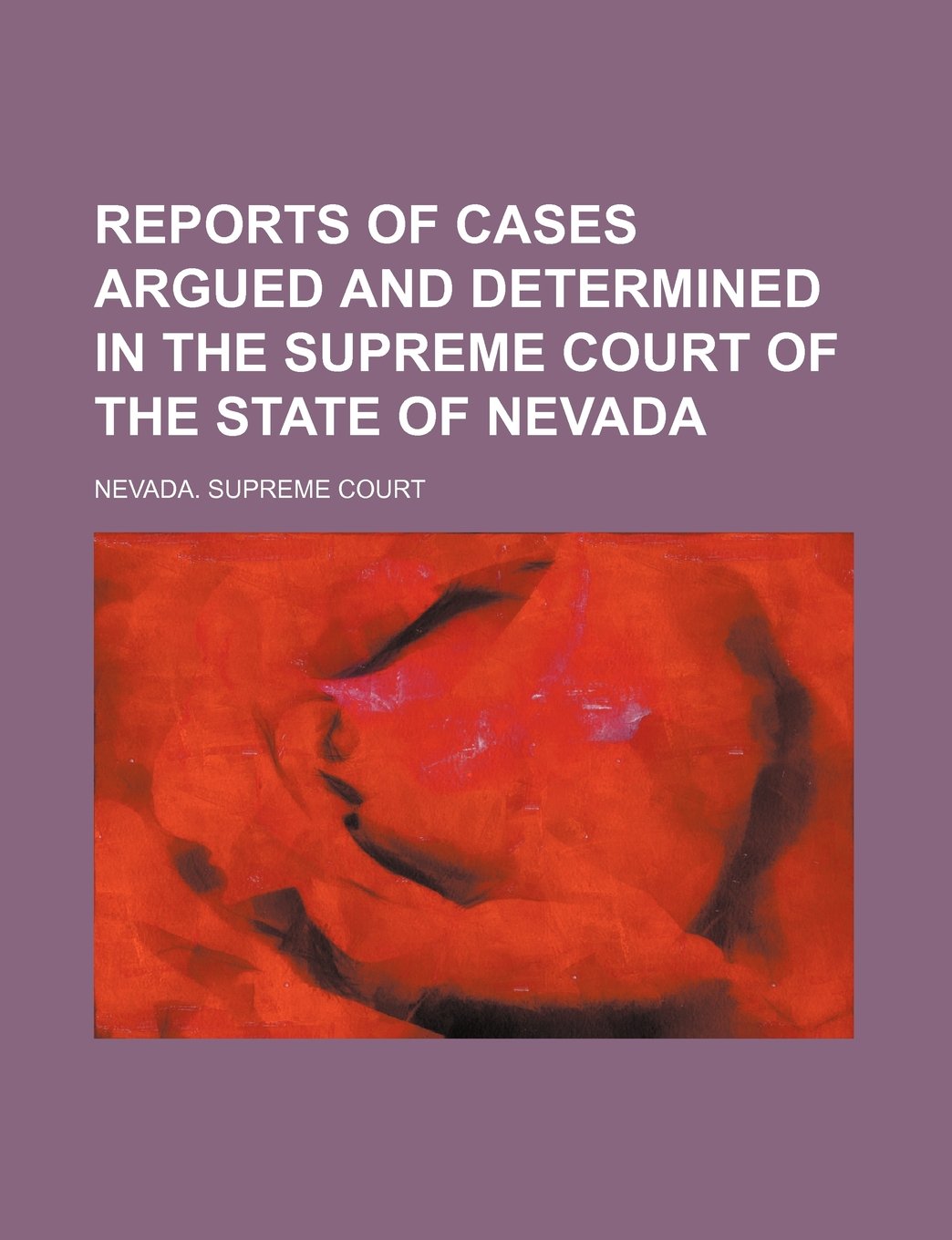 Reports of Cases Argued and Determined in the Supreme Court of the State of Nevada (Volume 27) Books