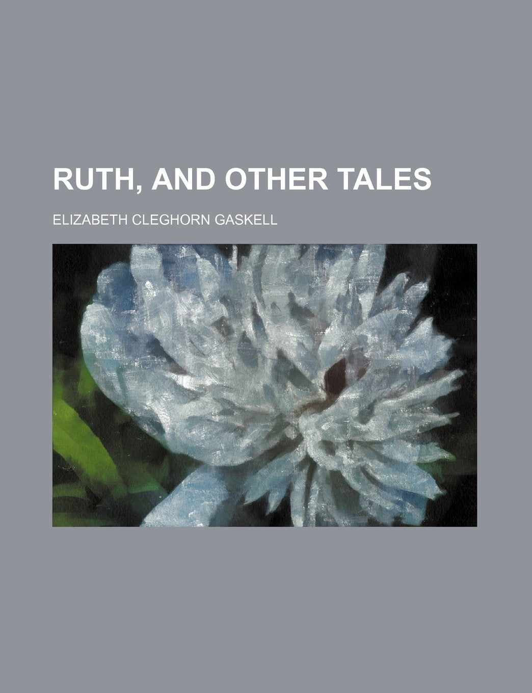 Ruth, and Other Tales Books