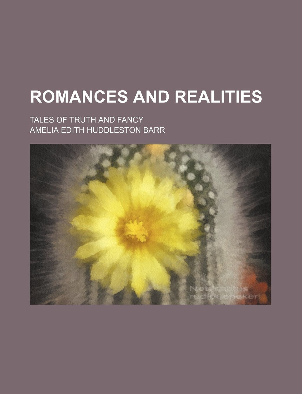 Romances and Realities; Tales of Truth and Fancy Books