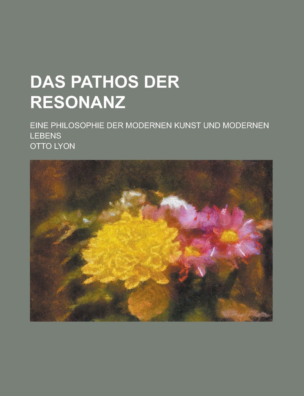 Das Pathos Der Resonanz; Eine Philosophie Der Modernen Kunst Und Modernen Lebens Books