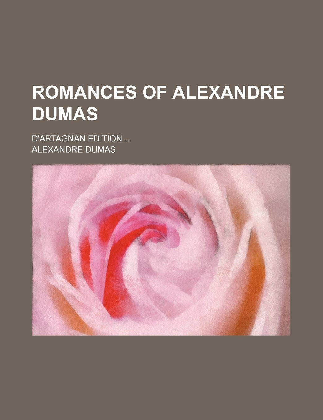 Romances of Alexandre Dumas (Volume 30); D'Artagnan Edition Books
