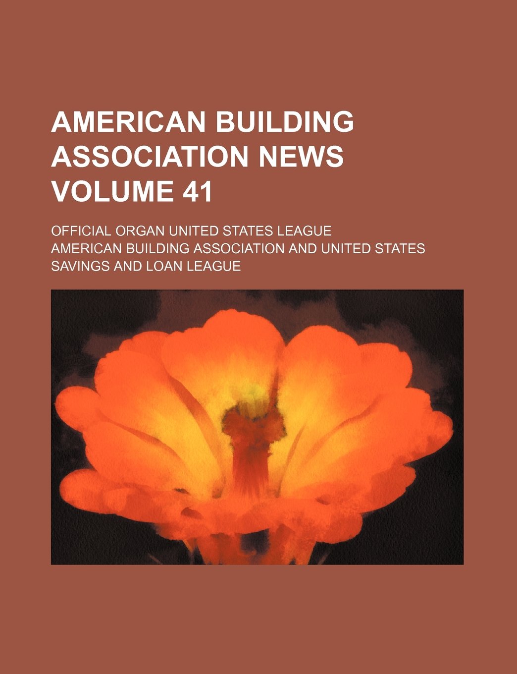 American Building Association News; Official Organ United States League Volume 41 Books