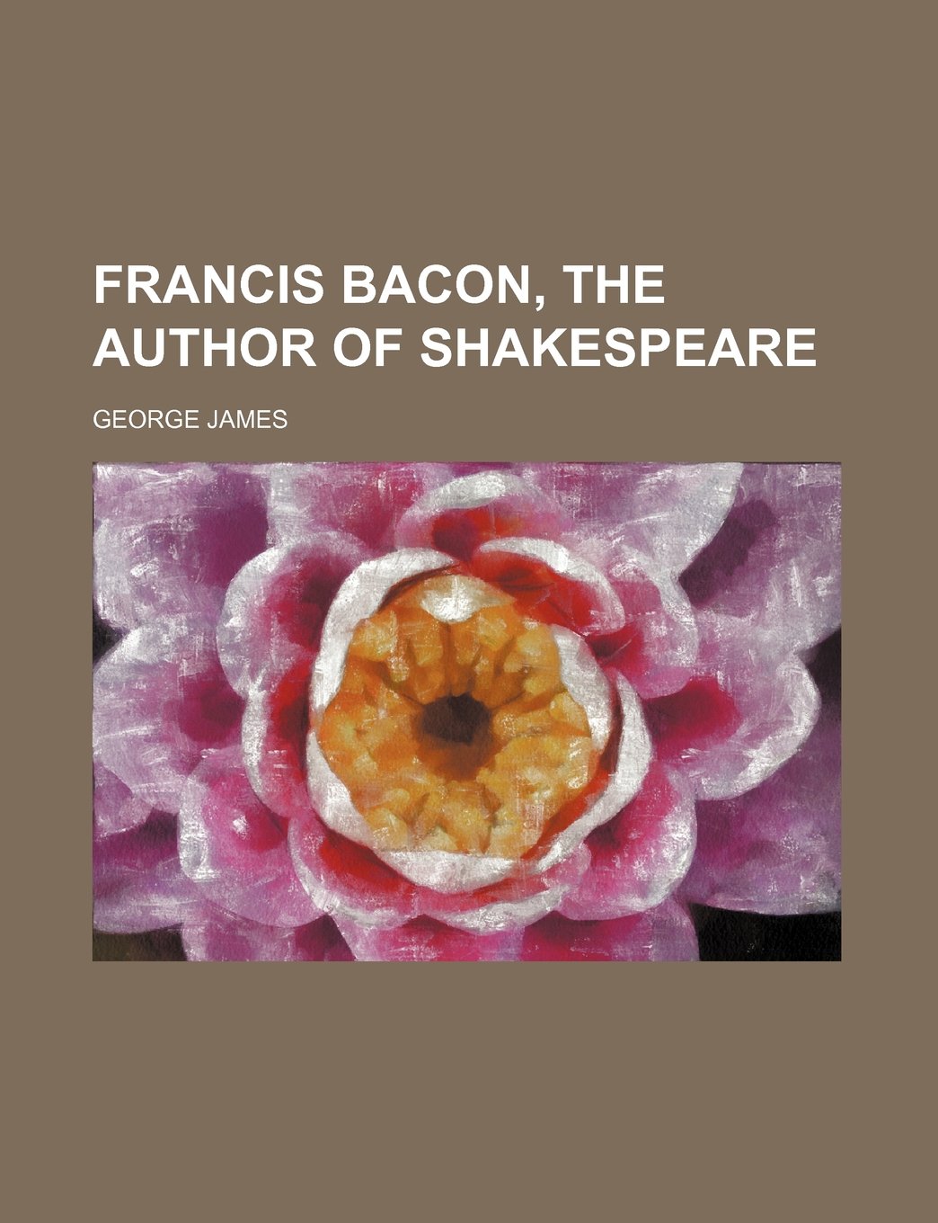 Francis Bacon, the Author of Shakespeare Books