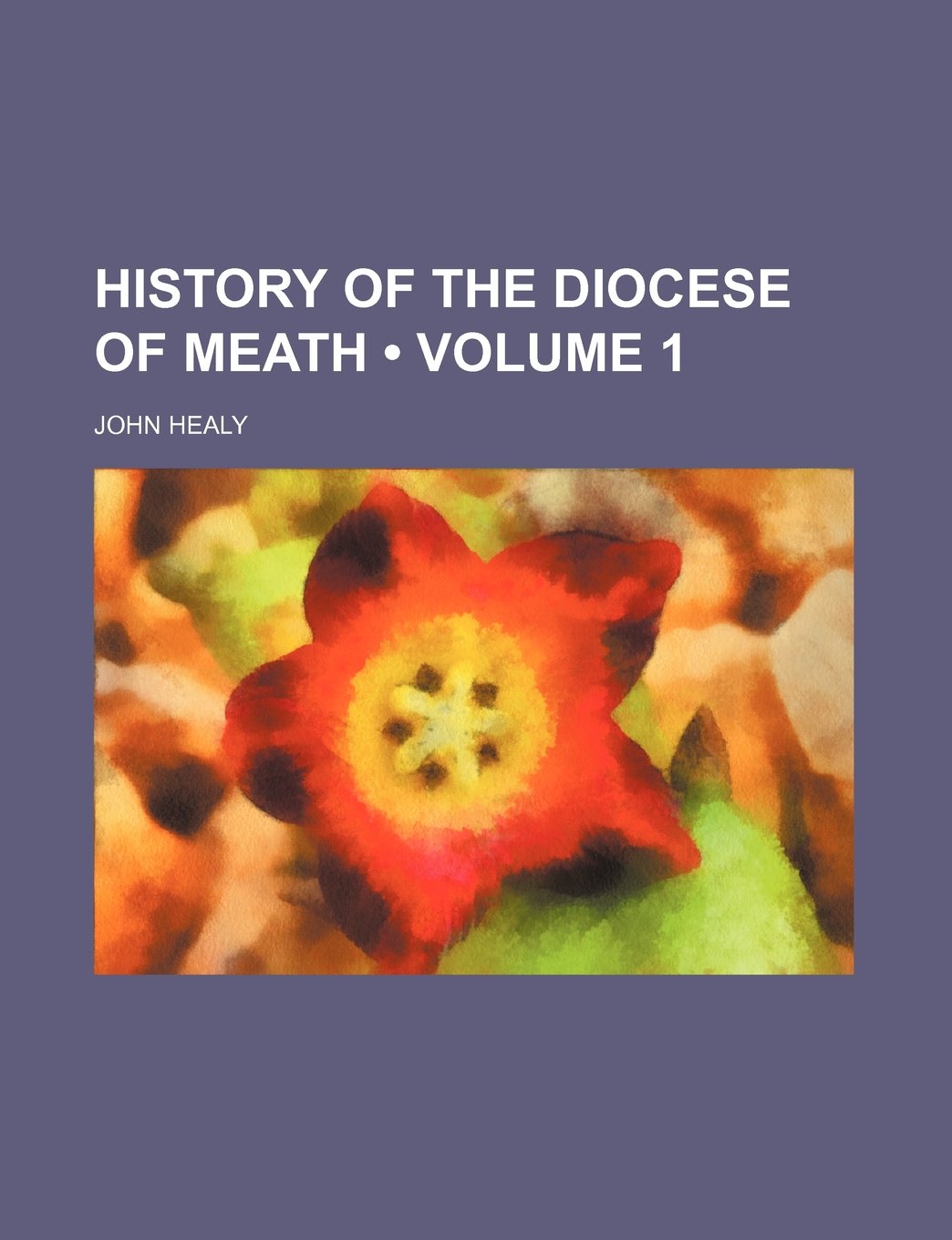 History of the Diocese of Meath (Volume 1) Politics & History