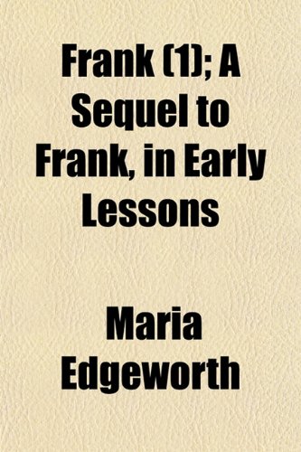 Frank (Volume 1); A Sequel to Frank, in Early Lessons Books