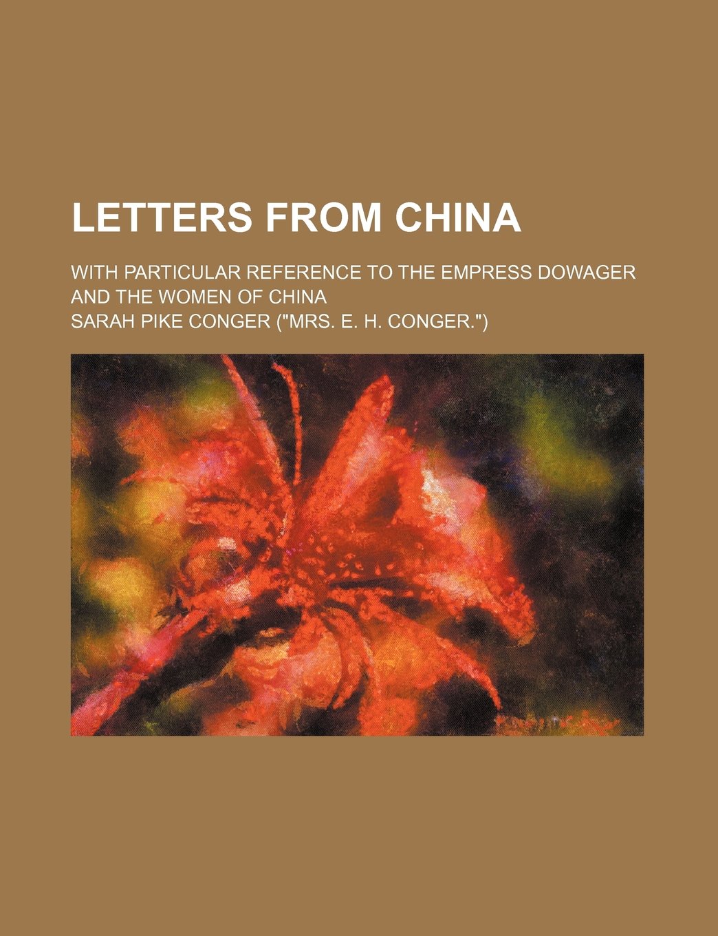 Letters from China; With Particular Reference to the Empress Dowager and the Women of China Books