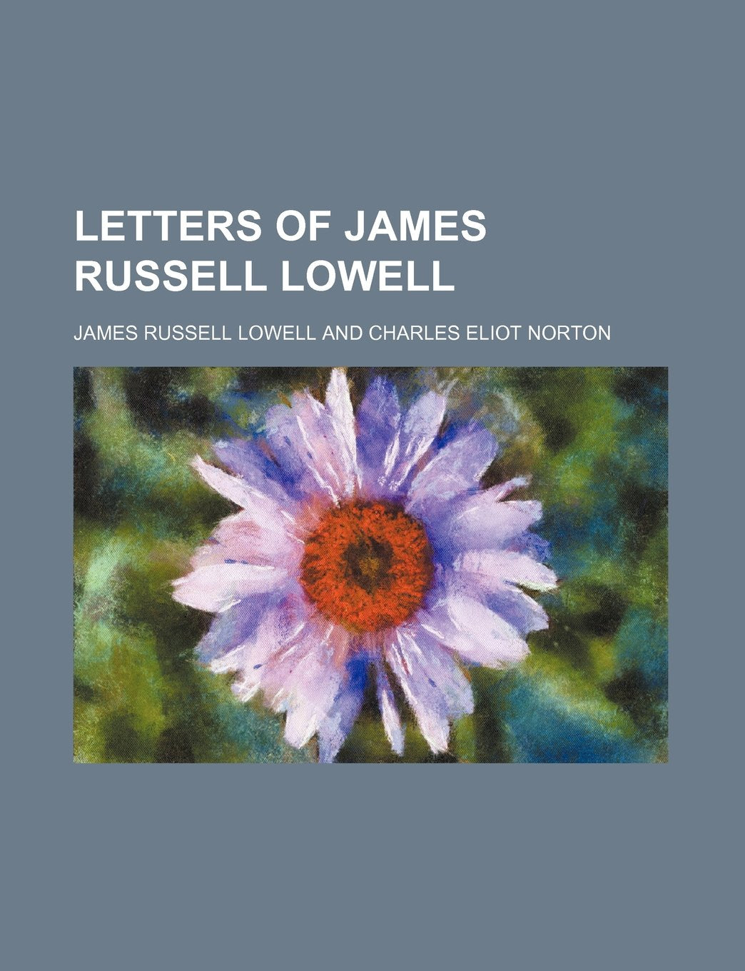 Letters of James Russell Lowell (Volume 14) Contemporary literature