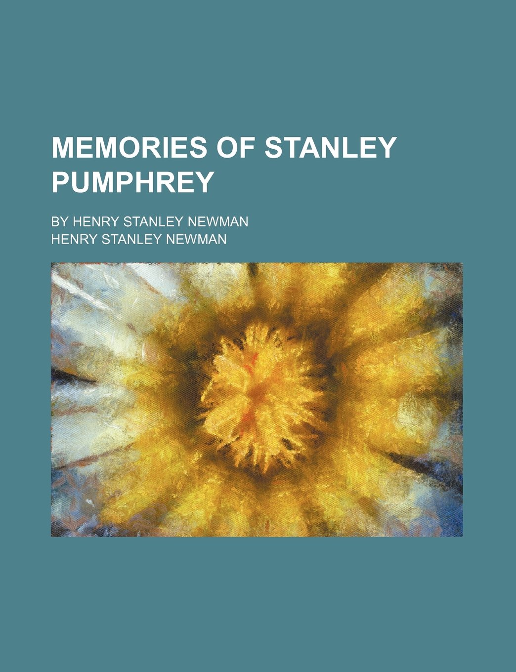 Memories of Stanley Pumphrey; By Henry Stanley Newman Books
