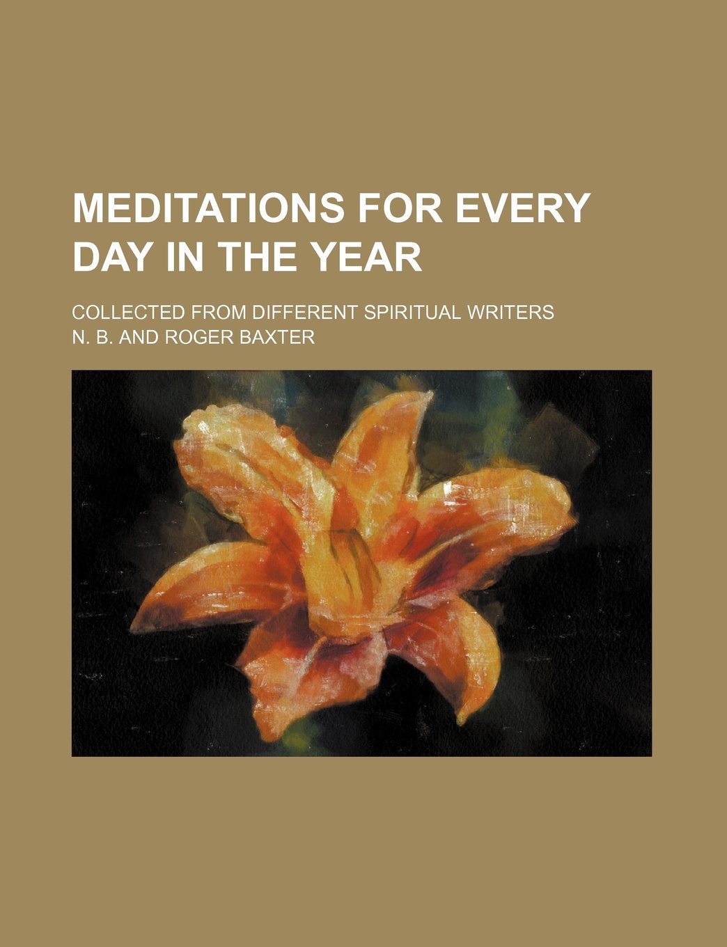 Meditations for Every Day in the Year; Collected from Different Spiritual Writers Books
