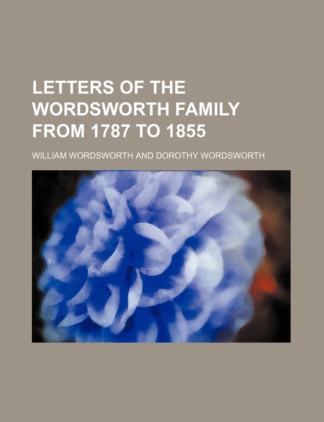 Letters of the Wordsworth Family from 1787 to 1855 (Volume 1) Books