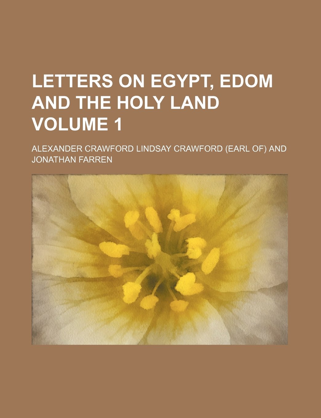 Letters on Egypt, Edom and the Holy Land Volume 1 Books