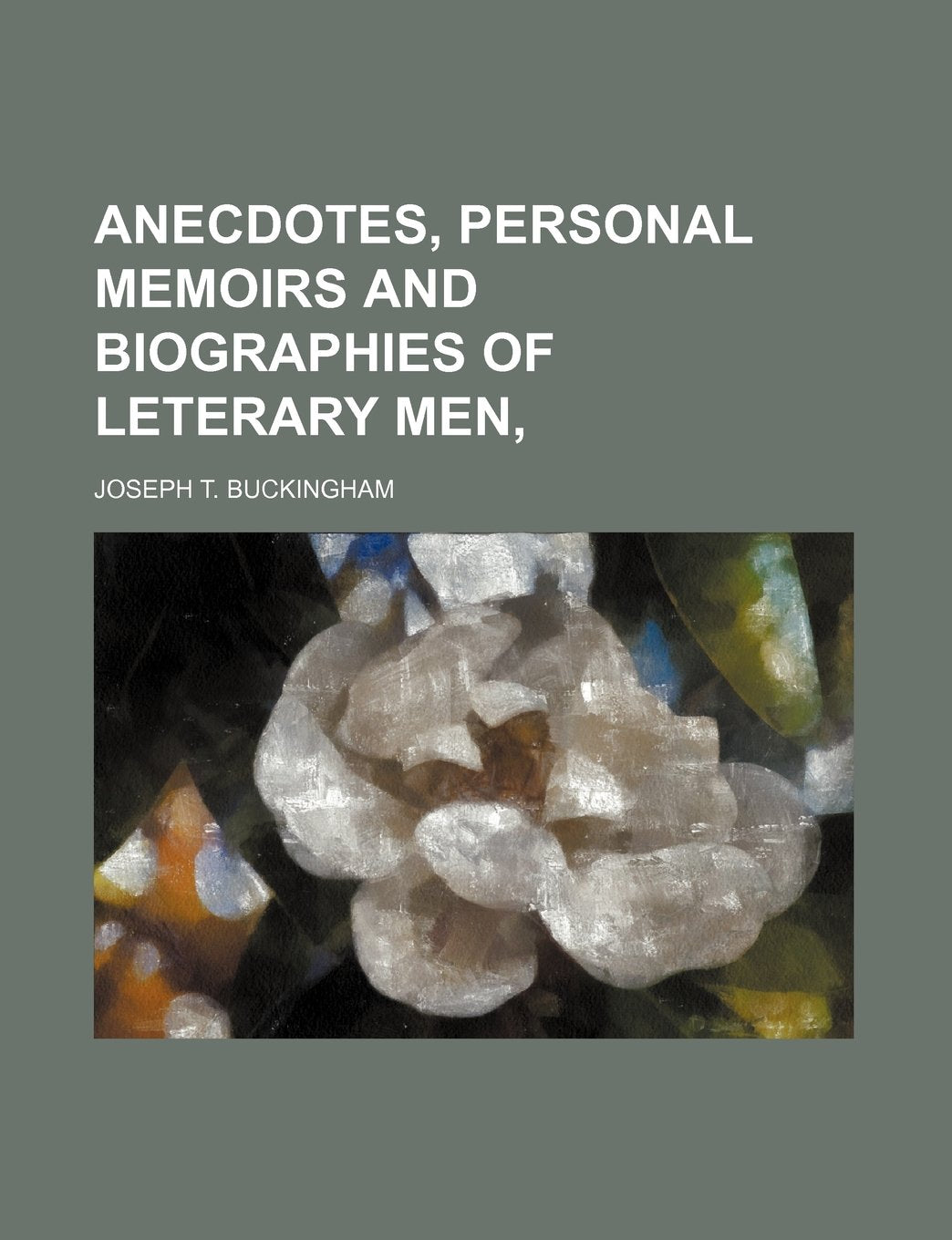 Anecdotes, Personal Memoirs and Biographies of Leterary Men, Books